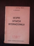 DESPRE SITUATIA INTERNATIONALA - A. Jdanov - Editura PCR, 1947, 47 p., Alta editura