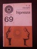 HIPNOZA - RALITATE SI FICTIUNE - V. A. Gheorghiu - 1977, 228 p.