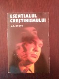 ESENTIALUL CRESTINISMULUI - J.R. Scott - 143 p., Alta editura