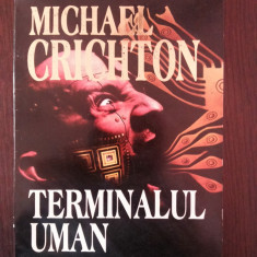 TERMINALUL UMAN - Michael Crichton - 1997, 283 p.