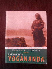 KARMA SI REINCARNAREA -- Paramahansa Yogananda -- 2007, 138 p. foto