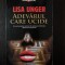 ADEVARUL CARE UCIDE -- Lisa Unger -- 2008, 384 p.