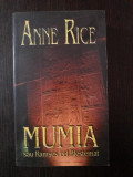 MUMIA SAU RAMSES CEL BLESTEMAT -- Anne Rice -- 2003, 506 p.