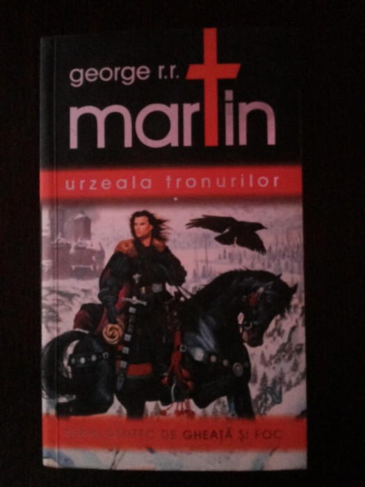 URZEALA TRONURILOR Volumul I - George R.R. Martin - Editura Nemira, 2007, 632 p.