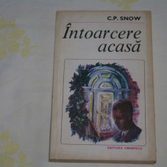 Intoarcere acasa - C. P. Snow - Editura Eminescu - 1983