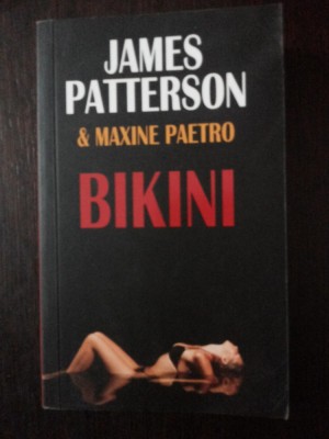 BIKINI -- James Patterson, Maxine Paetro -- 2009, 346 p. foto