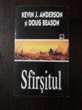 SFARSITUL -- Kevin J. Anderson, Doug Beason -- 2001, 571 p.