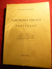 Eracle M.Sasana - Functiunea Fiscala a Pasivului -Prima Ed. 1948 cu dedicatie foto
