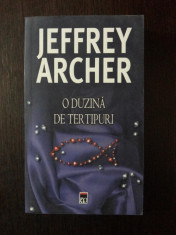 O DUZINA DE TERTIPURI -- Jeffrey Archer -- 2006, 314 p. foto