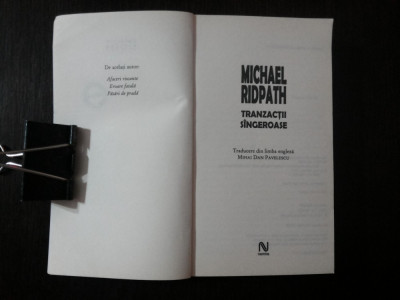 TRANZACTII SANGEROASE -- Michael Ridpath -- 2005, 430 p. foto