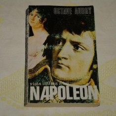 Viata intima a lui Napoleon - Octave Aubry - Craiova - 1992