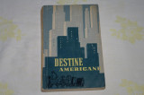 Destine americane - Editura pentru literatura universala - 1961