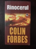 RINOCERUL -- Colin Forbes -- 2006, 442 p., Rao