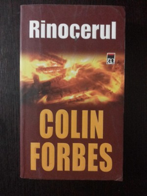 RINOCERUL -- Colin Forbes -- 2006, 442 p. foto