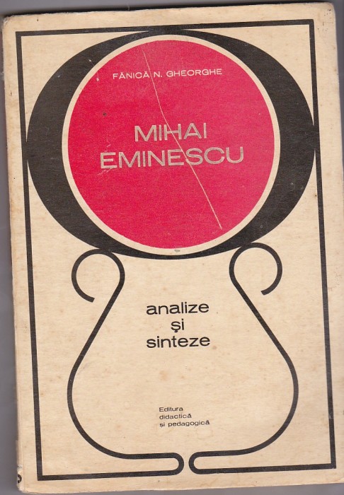 Fanica N Gheorghe - Mihai Eminescu - analize si sinteze