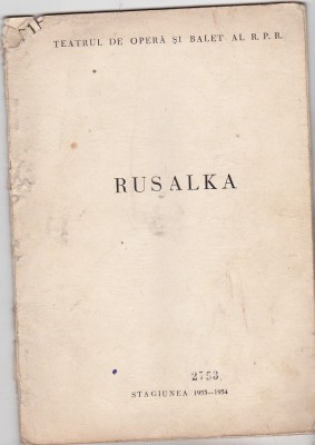 bnk div Program - Teatrul de Opera si balet al RPR - Rusalka -1953-1954 foto