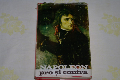 Napoleon - pro si contra - Pieter Geyl - Editura Stiintifica - 1968 foto