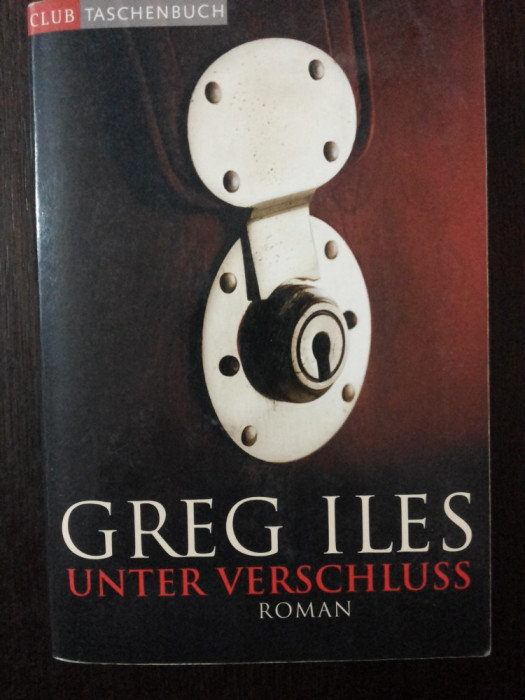 UNTER VERSCHULUSS - Greg Iles - 2003, 669 p.; lb. germana