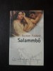 SALAMMBO - Gustave Flaubert - 1995, 391 p.; lb. franceza, Alta editura