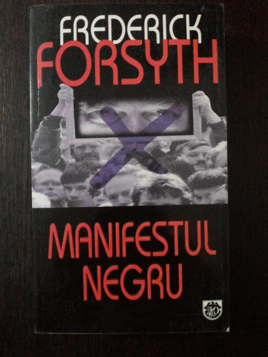 MANIFESTUL NEGRU -- Frederick Forsyth -- 1998, 507 p.