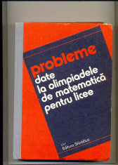 Probleme date la Olimpiadele de matematica pentru licee-Editura Stintifica 1992 foto