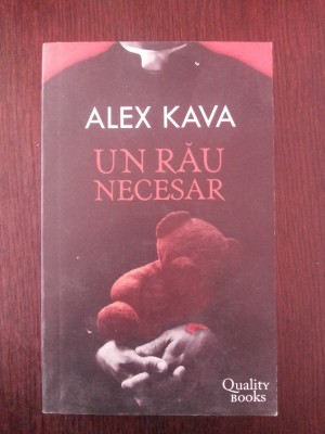 UN RAU NECESAR -- Alex Kava -- 2007, 483 p. foto