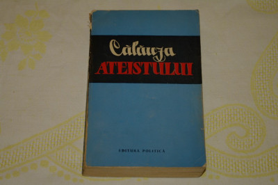 Calauza ateistului - Editura Politica - 1962 foto