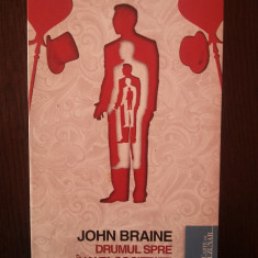 DRUMUL SPRE INALTA SOCIETATE -- John Braine -- 2010, 285 p.