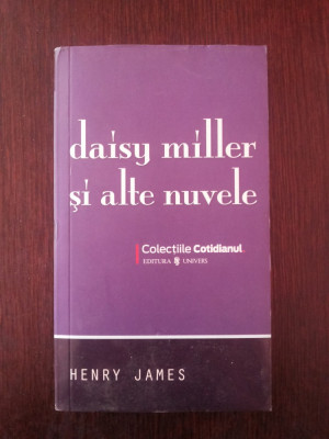 DAISY MILLER SI ALTE NUVELE - Henry James - 2008, 283 p. foto