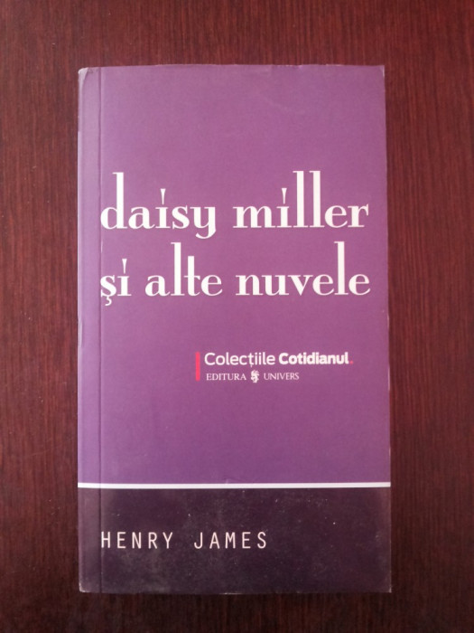 DAISY MILLER SI ALTE NUVELE - Henry James - 2008, 283 p.