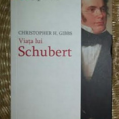 Christopher Gibbs VIATA LUI SCHUBERT Ed. Humanitas 2011