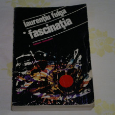 Fascinatia - Laurentiu Fulga - Editura Eminescu - 1977