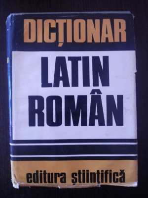 DICTIONAR LATIN-ROMAN - Gh. Gutu - Editura Stiintifica, 1973, 624 p. foto