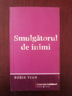 SMUGATORUL DE INIMI - Boris Vian - 2009, 187 p. foto