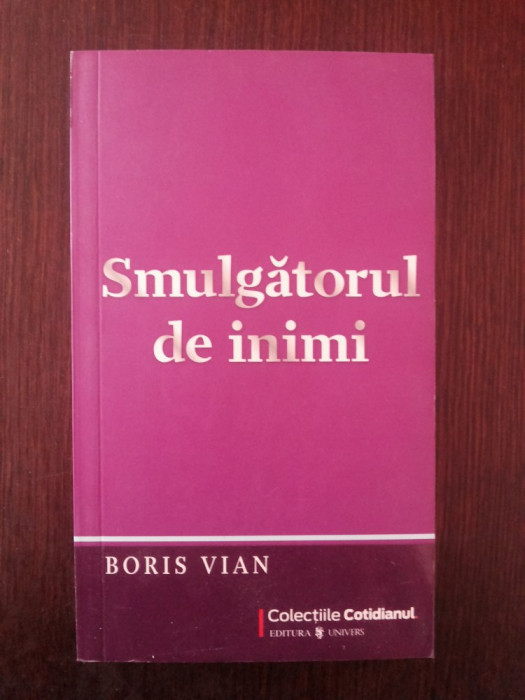 SMUGATORUL DE INIMI - Boris Vian - 2009, 187 p.