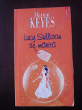 LUCY SULLIVAN SE MARITA -- Marian Keyes -- 2006, 692 p., Polirom