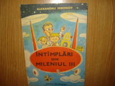 INTAMPLARI DIN MILIENUL III - ALEXANDRU MIRONOV ANUL 1989 CARTE CU ILUSTRATII foto