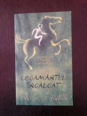 LEGAMANTUL INCALCAT - Michelle Paver - 2009, 311 p. foto