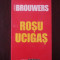 ROSU UCIGAS -- Jeroen Brouwers -- 2006, 105 p.