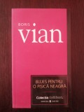 BLUES PENTRU O PISICA NEAGRA -- Boris Vian -- 2007, 139 p., Alta editura