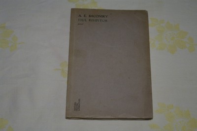 Fiul risipitor - A. E. Baconsky - Editura pentru literatura - 1964 foto