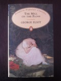 THE MILL ON THE FLOSS -- George Eliot -- 534 p., Alta editura