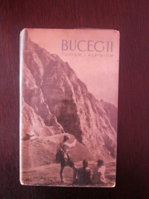 BUCEGII - TURISM - ALPINISM + HARTA -- Em. Cristea, N. Dumitru -- 1961, 338 p. foto