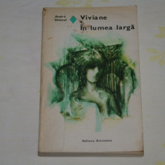 Viviane - In lumea larga - Andre Dhotel - Editura Eminescu - 1979