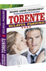 Torente vol.4: Sclavul pasiunii - Marie-Anne Desmarest foto