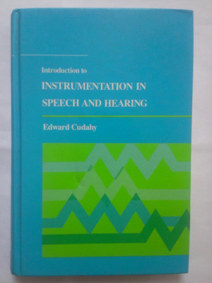 EDWARD CUDAHY - INTRODUCTION TO INSTRUMENTATION IN SPEECH AND HEARING (LB. ENG) foto