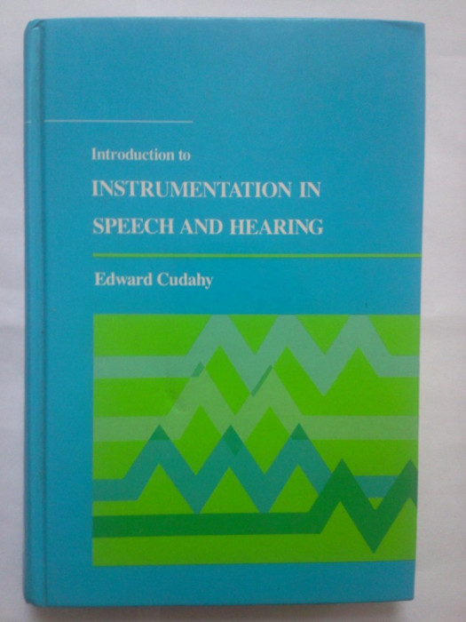 EDWARD CUDAHY - INTRODUCTION TO INSTRUMENTATION IN SPEECH AND HEARING (LB. ENG)