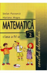 Matematica cls 4 caiet partea 2 - Stefan Pacerca, Mariana Mogos foto