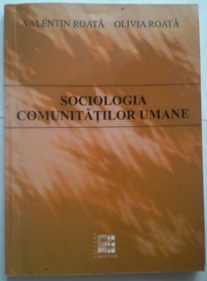 VALENTIN ROATA S.A. - SOCIOLOGIA COMUNITATILOR UMANE foto
