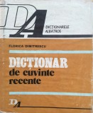 DICTIONAR DE CUVINTE RECENTE - Florica Dimitrescu